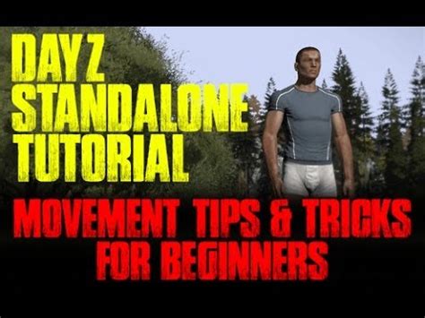 DAYZ STANDALONE TUTORIAL Basic Movement Tips And Tricks For Beginners