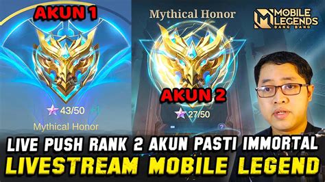 🔴 Live Push Rank Mythic Push 2 Akun Pasti 1 Akun Immortal Gas All