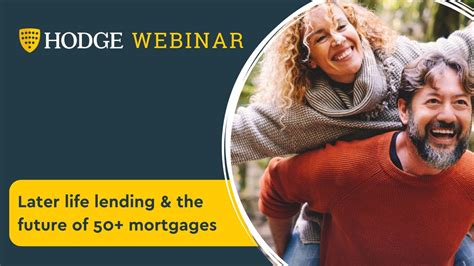 Hodge Webinar Later Life Lending The Future Of Mortgages For