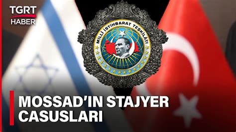 İsrail Türkiye de Casus Çalıştırabilecek Durumda Değil Mossad