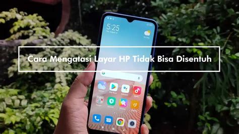 10 Cara Mengatasi Layar HP Tidak Bisa Disentuh