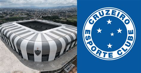 Decis O Do Cruzeiro Jogar Na Arena Mrv Do Atl Tico Mineiro Acaba De