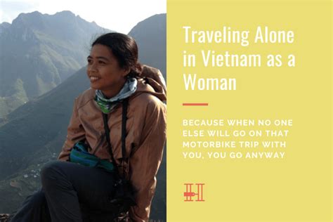 Solo Female Travel Traveling Alone In Vietnam As A Woman • Her Packing