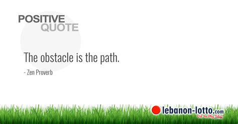 Positive Quotes The Obstacle Is The Path