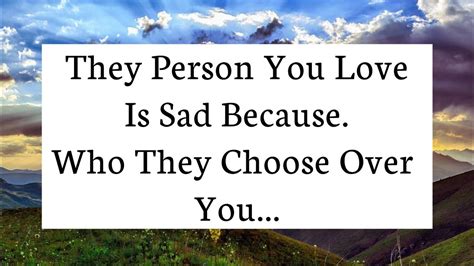 They Person You Love Is Sad Because Message From God God Says