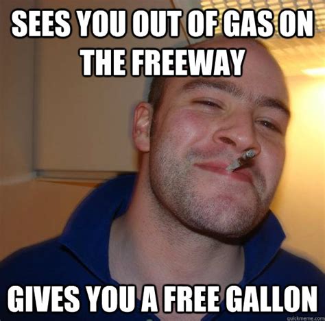 Sees You Out Of Gas On The Freeway Gives You A Free Gallon Misc