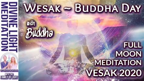 WESAK BUDDHA DAY ~ Full Moon Meditation - Vesak 2020 ~ with Ascended ...