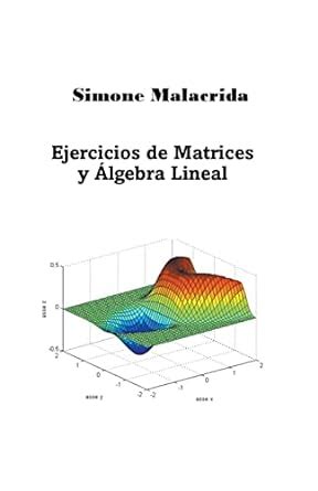 Ejercicios De Matrices Y Lgebra Lineal Malacrida Simone Amazon