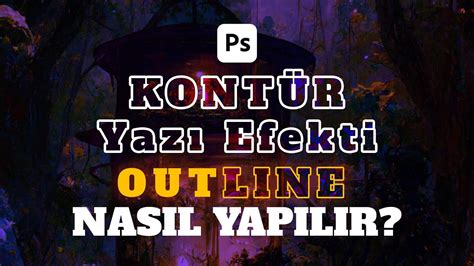 Photoshop ta Transparan Kontür Yazı Efekti Nasıl Yapılır photoshop