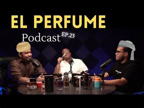 Podcast El Perfume Perfumes Rabes Y Los Mejores Cumplidos Youtube