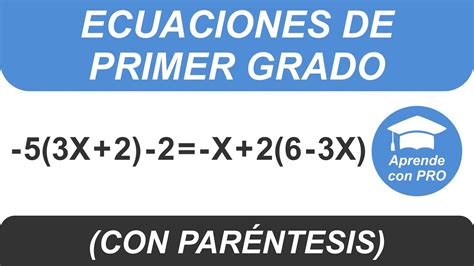 ECUACIONES DE PRIMER GRADO con PARÉNTESIS 4 Ejercicios resueltos