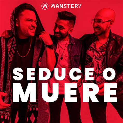 Seduce O Muere Bienvenida Qui Nes Somos Seduce O Muere