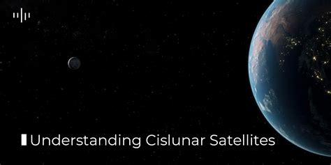 Understanding Cislunar Satellites Mu Space Corp