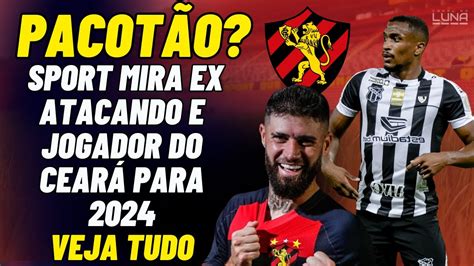 Finalmente Atacantes Sport Tem Jogadores Na Mira Para O Ataque Da