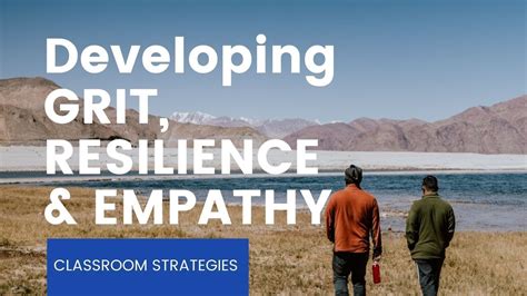 How To Develop Grit Resilience And Empathy Youtube