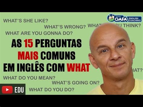 15 Perguntas Mais Comuns em Inglês WHAT Eduardo Gafa YouTube