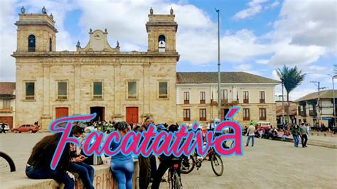 Recorriendo Colombia Facatativ Cundinamarca Youtube