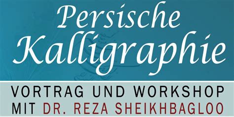 Persische Kalligraphie Vortrag Workshop Irankultur Iran