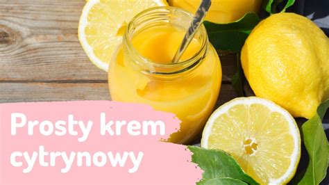 Lemon Curd Czyli Prosty Krem Cytrynowy Youtube