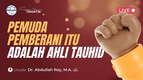 Pemuda Pemberani Itu Adalah Ahli Tauhid YouTube