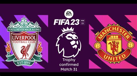 Fifa 23 Liverpool Liverpool Vs Manchester United Road To The Premier