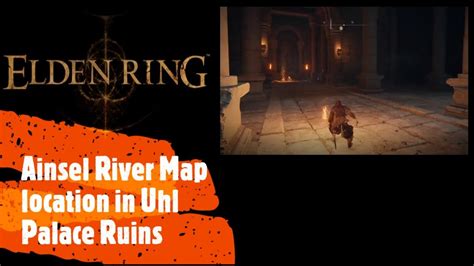 Elden Ring Ainsel River Map Location In Uhl Palace Ruins YouTube