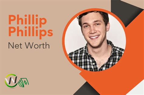 What is Phillip Phillips Net Worth 01/14/2025 | WCnetworth