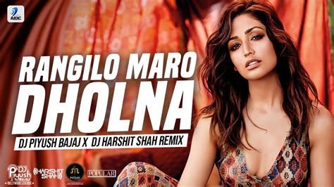 Rangilo Maro Dholna Remix Dj Piyush Bajaj X Dj Harshit Shah