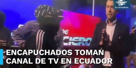 Encapuchados Armados Irrumpen En Directo En Canal De Televisión De Ecuador El Informador