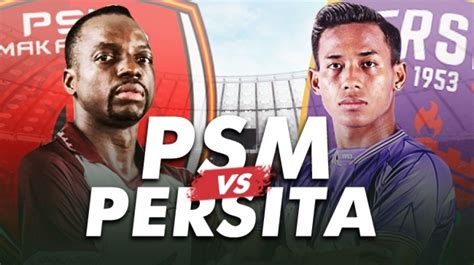 Prediksi PSM Makassar Vs Persita Tangerang Di BRI Liga 1 Head To Head