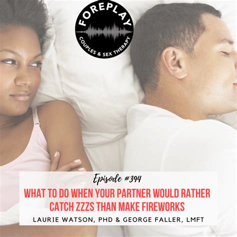 Episode 394 What To Do When Your Partner Would Rather Catch Zzzs Than