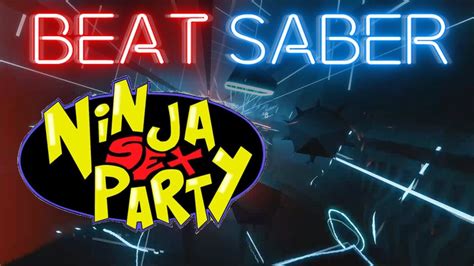 Orgy For One Ninja Sex Party Beat Saber Custom Song Forgot My