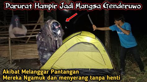 CAMPING HOROR HAMPIR JADI MANGSA GENDERUWO DAN KUNTILANAK AKIBAT