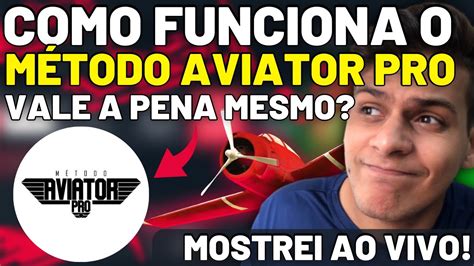 COMO O MÉTODO AVIATOR PRO FUNCIONA FALEI A VERDADE Método Aviator