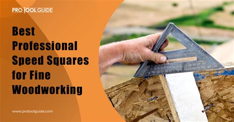 10 Best Professional Speed Squares For Fine Woodworking