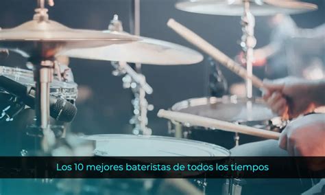 Los Mejores Bateristas De Todos Los Tiempos