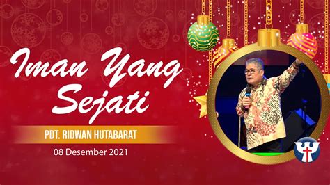 Pw Ke Desember Pdt Ridwan Hutabarat Iman Yang Sejati