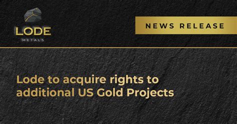 Lode To Acquire Rights To Additional Us Gold Projects