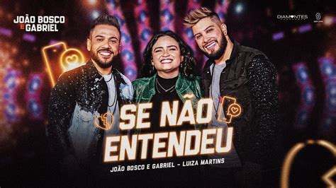 João Bosco e Gabriel Luiza Martins SE NÃO ENTENDEU YouTube