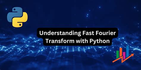 Exploring Fast Fourier Transform With Python AskPython