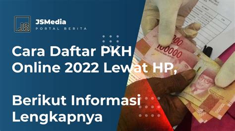 Cara Daftar Pkh Online Lewat Hp Berikut Informasi Lengkapnya