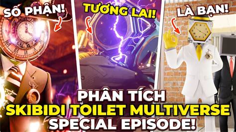 PHÂN TÍCH SKIBIDI TOILET MULTIVERSE SPECIAL EPISODE YouTube