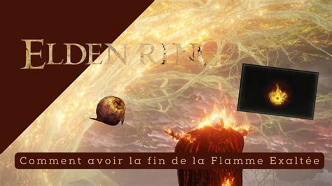 Elden Ring Comment Obtenir La Fin Du Seigneur De La Flamme Exalt E