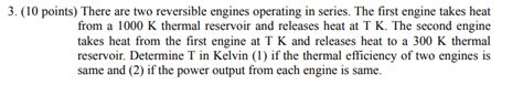 Solved Points There Are Two Reversible Engines Chegg