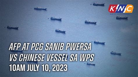 AFP At PCG Sanib Pwersa Vs Chinese Vessel Sa WPS Kidlat News Update