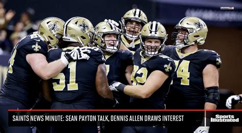 Saints News Minute Sean Payton Talk Dennis Allen Interest Sports Illustrated New Orleans