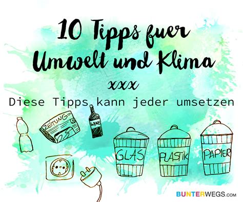 10 Tipps für Umwelt und Klima jeder umsetzen kann BUNTERwegs