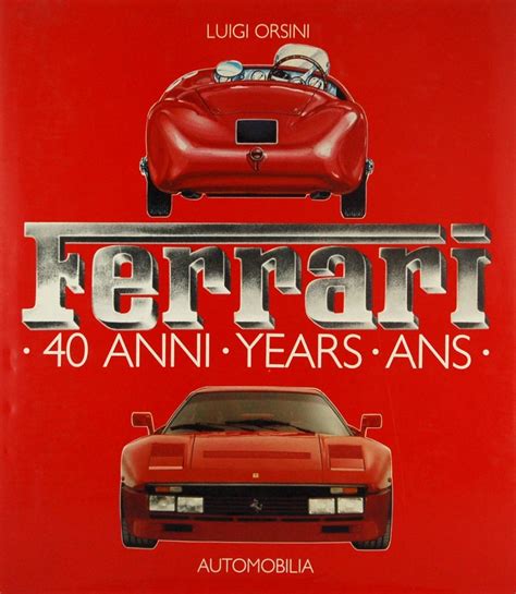 Ferrari 40 Anni 40 Years 40 Ans By Orsini Luigi In Ottime