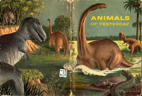 Love in the Time of Chasmosaurs: Vintage Dinosaur Art: Animals of Yesterday