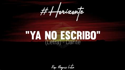 Ya No Escribo Letra Dante Horizonte [1 080 P60 Hd] Youtube